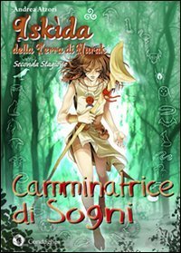 Camminatrice di sogni. Isk&igrave;da della terra di Nurak. Seconda stagione