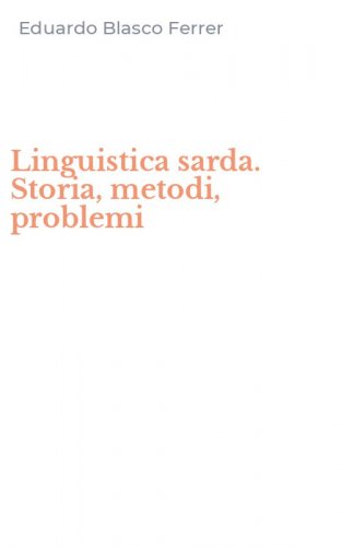 Linguistica sarda. Storia, metodi, problemi
