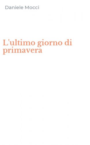 L'ultimo giorno di primavera
