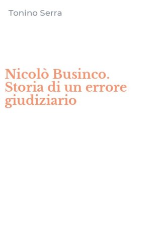 Nicol&ograve; Businco. Storia di un errore giudiziario