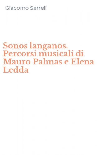 Sonos langanos. Percorsi musicali di Mauro Palmas e Elena Ledda