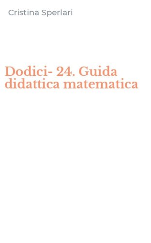 Dodici-24. Guida didattica matematica