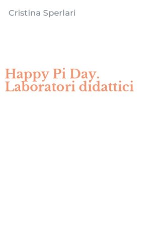 Happy Pi Day. Laboratori didattici