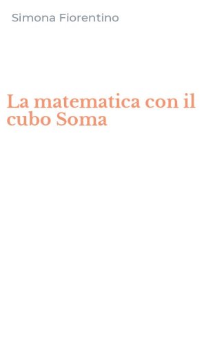 La matematica con il cubo Soma