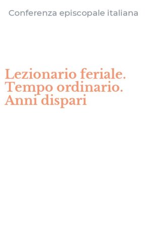 Lezionario feriale. Tempo ordinario. Anni dispari