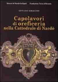 Caoplavori di oreficeria nella cattedrale di Nard&ograve;