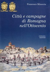 Citt&agrave; e campagna di Romagna nell'Ottocento