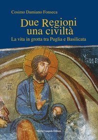 Due regioni una civilt&agrave;. La vita in grotta tra Puglia e Basilicata