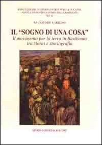 Il &laquo;sogno di una cosa&raquo;. Il movimento per la terra in Basilicata tra storia e storiografia
