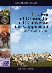 La citt&agrave; di Grottaglie e il convento dei Cappuccini. Brevi cenni storici