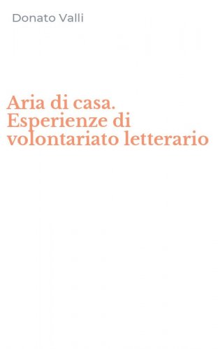 Aria di casa. Esperienze di volontariato letterario