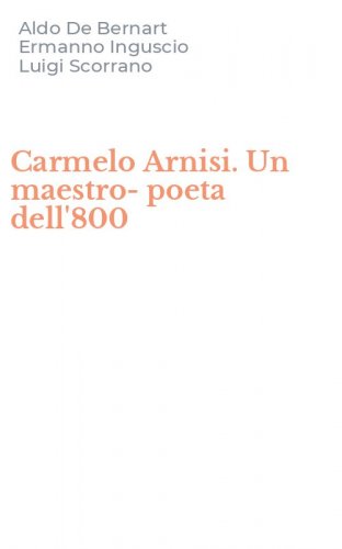 Carmelo Arnisi. Un maestro-poeta dell'800