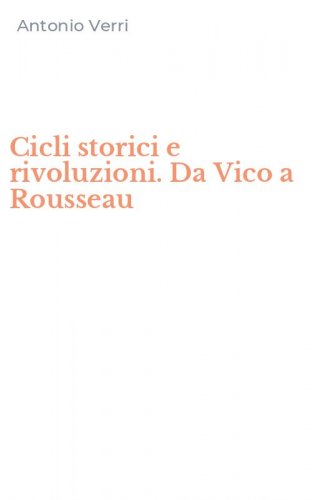 Cicli storici e rivoluzioni. Da Vico a Rousseau