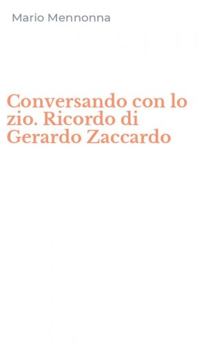 Conversando con lo zio. Ricordo di Gerardo Zaccardo