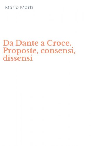 Da Dante a Croce. Proposte, consensi, dissensi