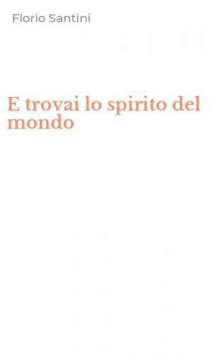 E trovai lo spirito del mondo