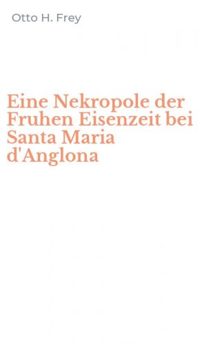 Eine Nekropole der Fruhen Eisenzeit bei Santa Maria d'Anglona