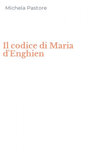 Il codice di Maria d'Enghien
