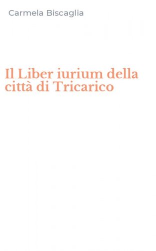 Il Liber iurium della citt&agrave; di Tricarico