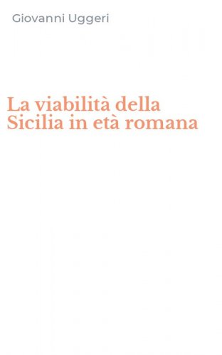 La viabilit&agrave; della Sicilia in et&agrave; romana