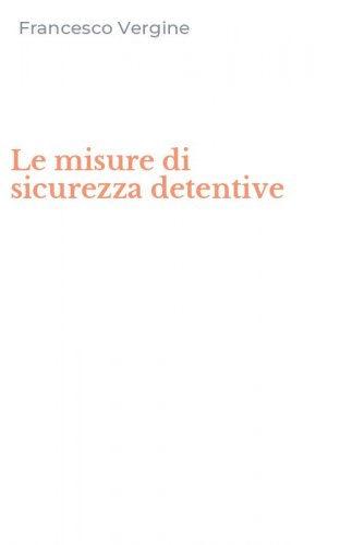 Le misure di sicurezza detentive