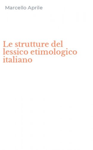 Le strutture del lessico etimologico italiano