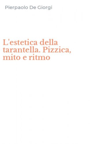 L'estetica della tarantella. Pizzica, mito e ritmo