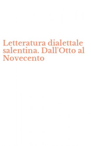 Letteratura dialettale salentina. Dall'Otto al Novecento