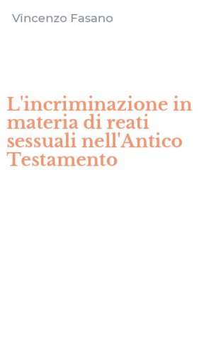 L'incriminazione in materia di reati sessuali nell'Antico Testamento