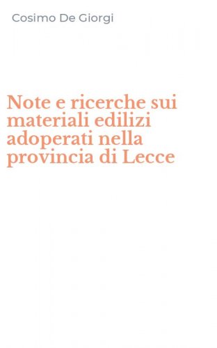 Note e ricerche sui materiali edilizi adoperati nella provincia di Lecce