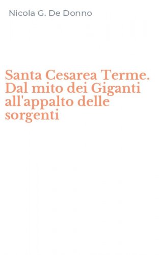 Santa Cesarea Terme. Dal mito dei Giganti all'appalto delle sorgenti