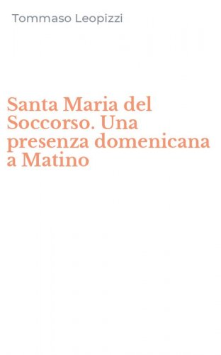 Santa Maria del Soccorso. Una presenza domenicana a Matino