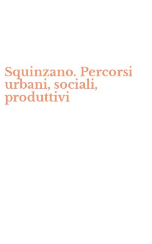 Squinzano. Percorsi urbani, sociali, produttivi
