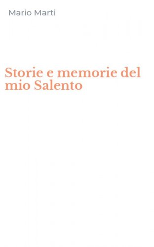 Storie e memorie del mio Salento