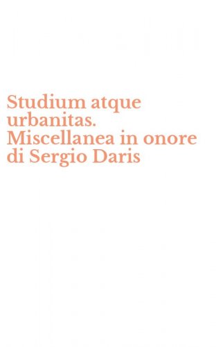 Studium atque urbanitas. Miscellanea in onore di Sergio Daris