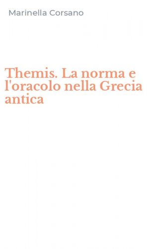 Themis. La norma e l'oracolo nella Grecia antica
