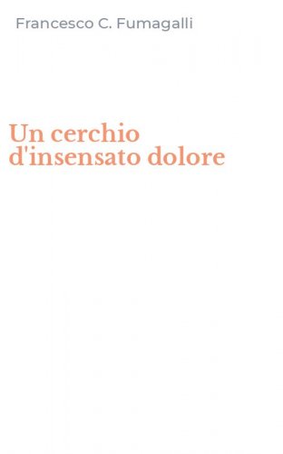 Un cerchio d'insensato dolore
