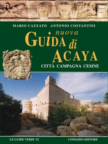 Nuova guida di Acaya. Citt&agrave; campagna Cesine