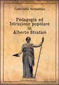 Pedagogia ed istruzione popolare in Alberto Stratic&ograve;
