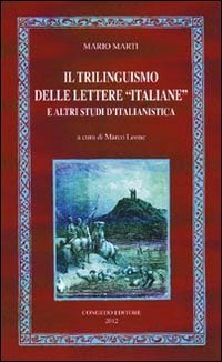 Il trilinguismo delle lettere &laquo;italiane&raquo; e altri studi d'italianistica