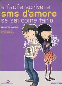 &Egrave; facile scrivere sms d'amore se sai come farlo
