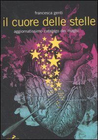 Il cuore delle stelle. Aggiornatissimo catalogo dei maghi