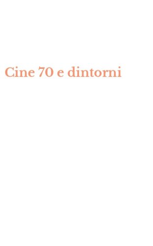 Cine 70 e dintorni