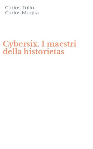 Cybersix. I maestri della historietas