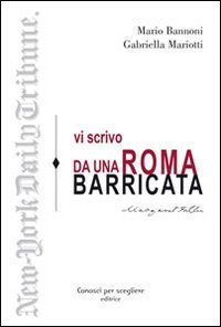 Vi scrivo da una Roma barricata
