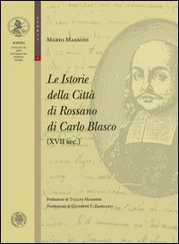Le istorie della citt&agrave; di Rossano di Carlo Blasco (XVII sec.)