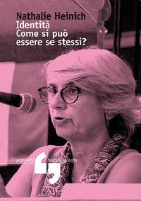 Identit&agrave;. Come si pu&ograve; essere se stessi?
