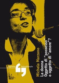La donna: oggetto di &laquo;possesso&raquo; o oggetto di &laquo;amore&raquo;