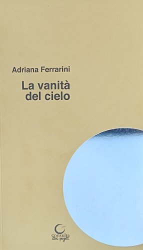 La vanit&agrave; del cielo. La scuola i bambini l'arte la bellezza