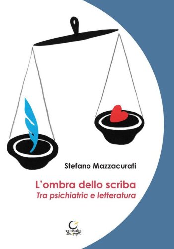 L'ombra dello scriba. Tra psichiatria e letteratura
